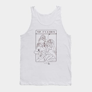 It's a knife Tank Top